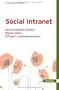 Social Intranet: - Kommunikation f�rdern - Wissen teilen - Effizient zusammenarbeiten