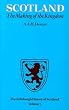 The Edinburgh History of Scotland: Scotland, the Making of the Kingdom v. 1 (The Edinburgh History of Scotland)