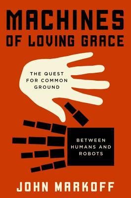 The Quest for Common Ground Between Humans and Robots Machines of Loving Grace (Hardback) - Common