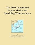 The 2009 Import and Export Market for Sparkling Wine in Japan
