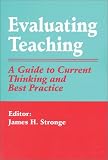 Evaluating Teaching: A Guide to Current Thinking and Best Practice