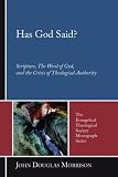  : Has God Said?: Scripture, the Word of God, and the Crisis of Theological Authority (Evangelical Theological Society Monograph)