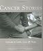 Cancer Stories: Lessons In Love, Loss, & Hope