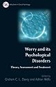 Worry and Psychological Disorders: Theory, Assessment and Treatment (Wiley Series in Clinical Psychology)