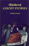 Medieval Ghost Stories: An Anthology of Miracles, Marvels and Prodigies