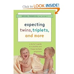 Expecting Twins, Triplets, and  More: A Doctor's Guide to a Healthy and Happy Multiple Pregnancy