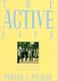 The Active Life: Wisdom of Work, Creativity and Caring