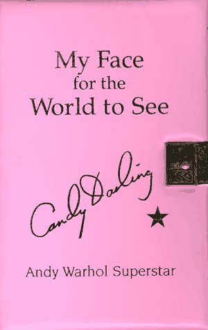 My Face for the World to See: The Diaries, Letters, and Drawings of Candy Darling, Andy Warhol Superstar