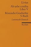 R&ouml;mische Geschichte 5 - Buch (Ab urbe condita Liber V) - Lateinisch - Deutsch. - Livius