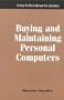 Buying and Maintaining Personal Computers: A How-To-Do-It Manual for Librarians (How to Do It Manuals for Librarians)