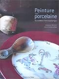 Peinture sur porcelaine : Les mod�les d'Astrid de Sartiges (Ancien prix �diteur : 26,90 Euros)