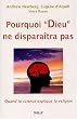 Pourquoi "Dieu" ne dispara�tra pas : Quand la science explique la religion