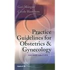 Practice Guidelines for Obstetrics and Gynecology by Geri Morgan and Carole Hamilton