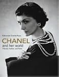 Chanel and Her World: Friends, Fashio...