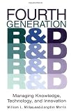 Fourth Generation R&D: Managing Knowledge, Technology, and Innovation
