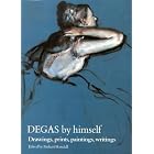 Degas by Himself by Edgar Degas