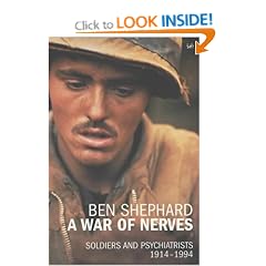 A War Of Nerves: Soldiers and Psychiatrists, 1914-1994