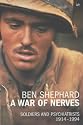 A War of Nerves: Soldiers and Psychiatrists, 1914-1994