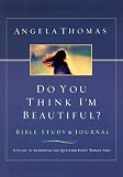 ISBN 9780785262237 product image for Do You Think I'm Beautiful? Bible Study and Journal: A Guide to Answering the Qu | upcitemdb.com