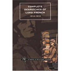 Complete Despatches of Lord French 1914-1916
