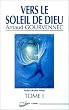 Vers le soleil de Dieu, tome 1