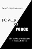 Power vs. Force: The Hidden Determinants of Human Behavior