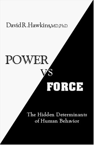 Power vs. Force: The Hidden Determinants of Human Behavior-Author's Official Revised Edition 2012 Book Image