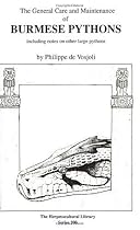 The General Care and Maintenance of Burmese Pythons/Including Notes on Other Large Pythons