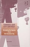 Towards Safe City Centres? (Re-Materialising Cultural Geography)