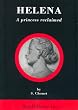 Helena - Princess Reclaimed: The Life and Times of Queen Victoria's 3rd Daughter