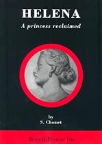 Helena - Princess Reclaimed: The Life and Times of Queen Victoria's 3rd Daughter