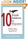 10 Simple Solutions to Migraines: Recognize Triggers, Control Symptoms, And Reclaim Your Life (10 Simple Series)