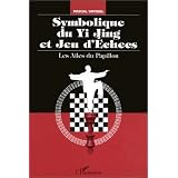 Symbolique du yi Jing et jeu d'�checs : les ailes du papillonpar Pascal Vatinel