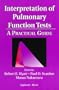 Interpretation of Pulmonary Functions Tests: A Practical Guide
