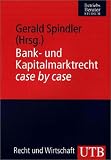 Bank- und Kapitalmarktrecht case by case (Uni-Taschenbücher M)