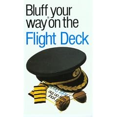 The Bluffer's Guide to the Flight Deck (Bluffers Guides)