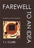 Review Yale University Press  / Farewell to an Idea: Episodes from a History of Modernism