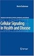 Cellular Signaling in Health and Disease (Biological and Medical Physics, Biomedical Engineering)
