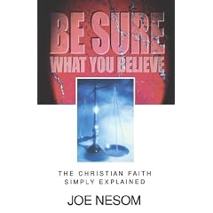 Be Sure What You Believe: The Christian Faith Simply Explained