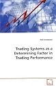 Trading Systems As A Determining Factor in Trading Performance