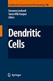 Dendritic Cells (Handbook of Experimental Pharmacology) (Volume 188)
