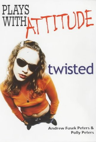 Plays with Attitude: Twisted