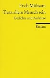 Trotz allem Mensch sein: Gedichte und Aufs�tze - Erich M�hsam