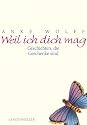 Weil ich dich mag. Geschichten, die Geschenke sind