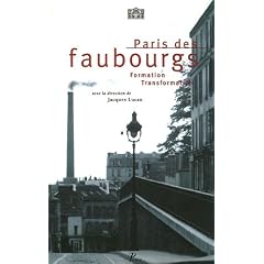 Paris des faubourgs : Formation-Transformation