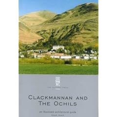 Clackmannan and the Ochils: An Illustrated Architectural Guide (RIAS Series of Illustrated Architectural Guides to Scotland)
