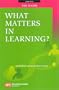 What Matters in Learning?