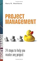 Project Management: 24 Steps to Help You Master Any Project