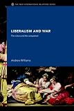 Liberalism and War: The Victors and the Vanquished (New International Relations)