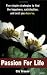Passion for Life: Five simple strategies to find the hapiness, satisfaction and zest you deserve